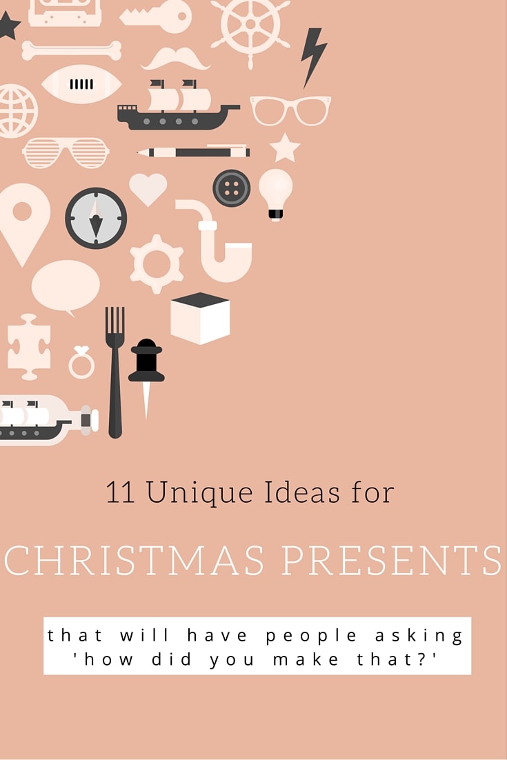 11 Unique DIY Ideas for Christmas Presents