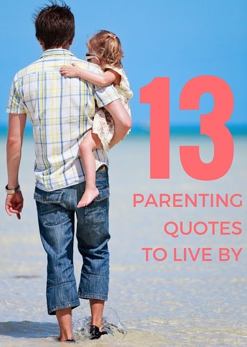 13 Parenting Quotes to Live By