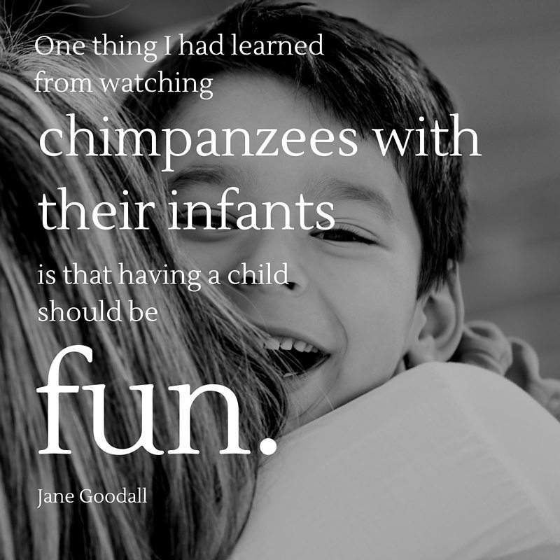 Parenting Quotes - Having Fun
