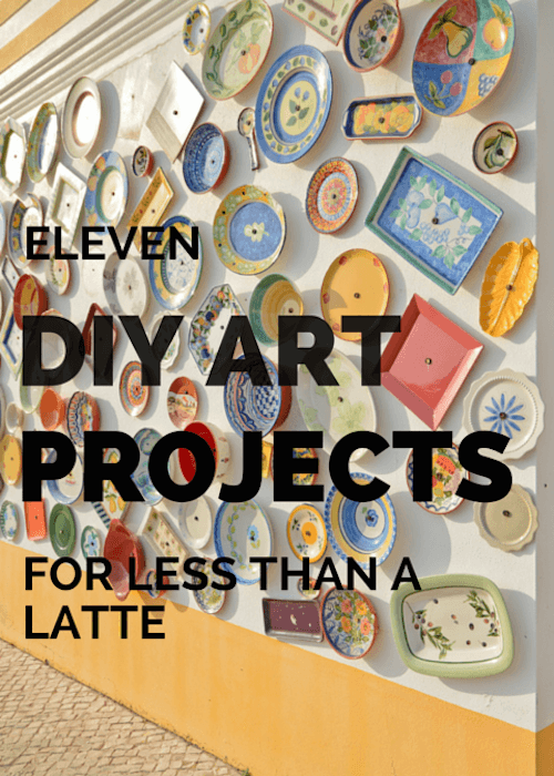 11 DIY Art Projects For Less Than A Latte