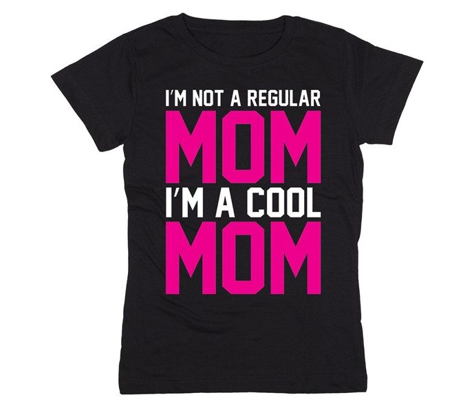 Mothers Day Gifts - Cool T-shirt