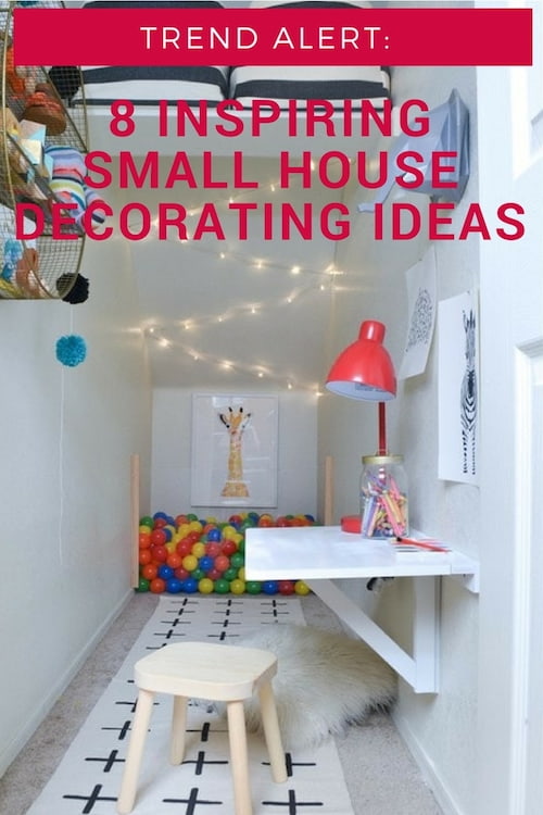 Trend Alert: 8 Inspiring Small House Decorating Ideas